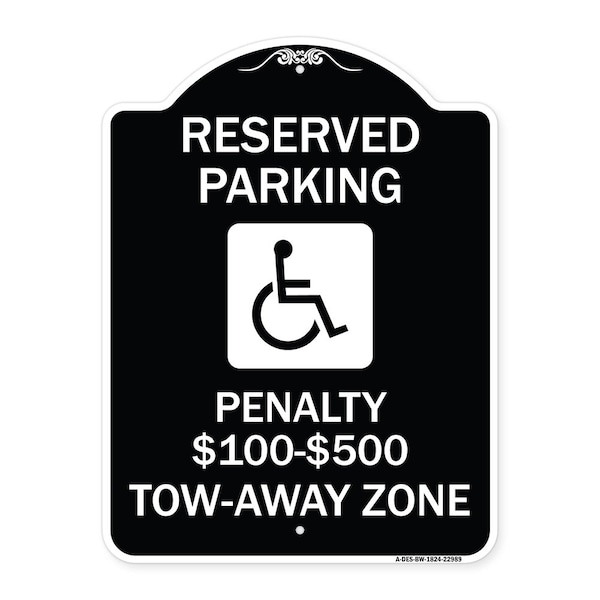 Signmission Reserved Parking Penalty $100 to $500 Tow-Away Zone withAluminum Sign, 24" x 18", BW-1824-22989 A-DES-BW-1824-22989 - main